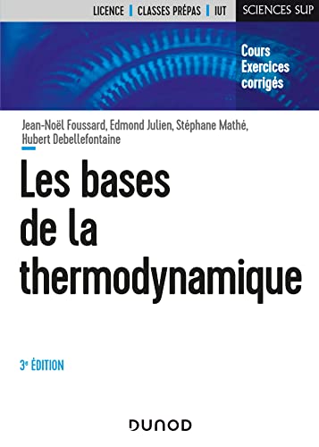 Les bases de la thermodynamique - 3e éd. - Cours et exercices...