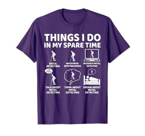 Things I Do in My Spare Time Detectorist Metal Detecting T-Shirt
