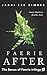 Faerie After: Book 3 of the Bones of Faerie Trilogy