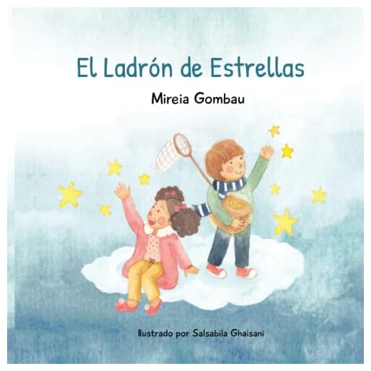 El Ladrón de Estrellas (Libros infantiles 3-8 años: emociones, sentimientos, valores y hábitos)