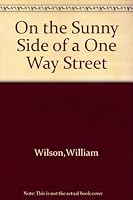 On the sunny side of a one way street B0007DXLQK Book Cover