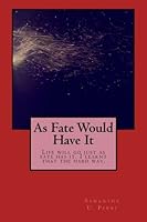As Fate Would Have It 1502301644 Book Cover