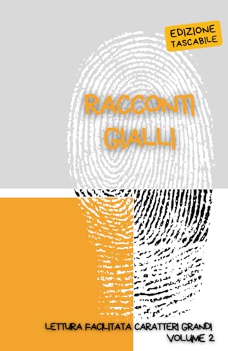 BREVI RACCONTI GIALLI. EDIZIONE TASCABILE: Lettura facilitata per adulti caratteri grandi. Volume 2.