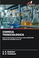 CHIMICA TOSSICOLOGICA: Corsi di formazione in farmacia: dietro 60910700 FOGLIO DI LAVORO Corso IV (Italian Edition) 6208780721 Book Cover
