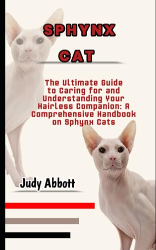 Sphynx cat: The Ultimate Guide to Caring for and Understanding