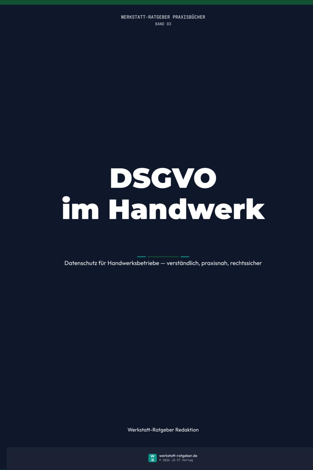 DSGVO im Handwerk: Datenschutz für Handwerksbetriebe — verständlich, praxisnah, rechtssicher. Alle Pflichten auf einen Blick (Werkstatt-Ratgeber Praxisbücher)