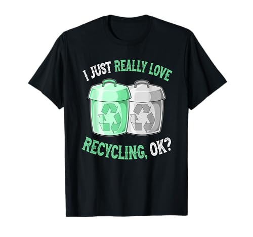 I Love Recycling - Cute and Funny Recycling T-Shirt