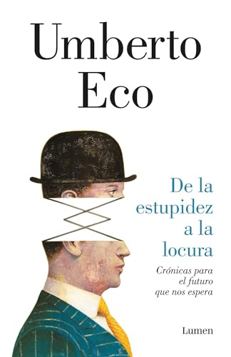 De la estupidez a la locura / From Stupidity to Insanity (Spanish Edition)