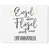 JUNIWORDS Mauspad Mousepad, Engel ohne Flügel nennt Man Einfuhrhändler (5159970)