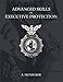 Advanced Skills in Executive Protection