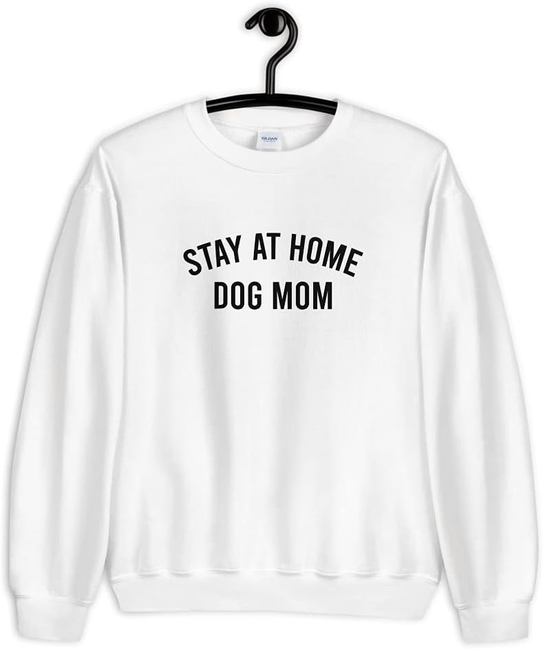 Stay At Home Dog Mom Unisex Sweatshirt