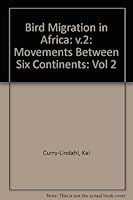 Bird Migration in Africa: Movements Between Six Continents, Vol. 2 0122001028 Book Cover