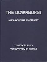 The Downburst: Microburst and Macroburst B0012KCEG0 Book Cover