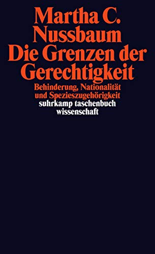 Die Grenzen der Gerechtigkeit: Behinderung, Nationalität und Spezieszugehörigkeit (suhrkamp tasche Die Grenzen der Gerechtigkeit: Behinderung, Nationalität und Spezieszugehörigkeit (suhrkamp tasche