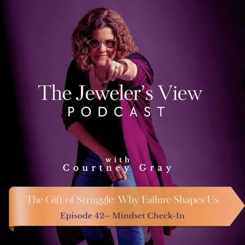 #42: The Gift of Struggle: Why Failure Shapes Us