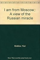 I am from Moscow: A view of the Russian miracle B0007DZJB0 Book Cover