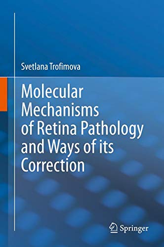 Buy Molecular Mechanisms of Retina Pathology and Ways of its Correction — BookShops.in