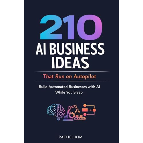 210 AI Business Ideas That Run on Autopilot Audiolibro Por Rachel Kim arte de portada