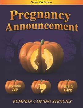 Pregnancy Announcement Pumpkin Carving Stencils: Share the exciting news about your new little pumpkin! Over 50 pages of easy to use baby announcing ... designs (Best Pumpkin Carving Stencils 2025)