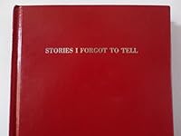Stories I  Forgot To Tell B00X4E0XRO Book Cover