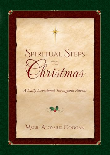 Spiritual Steps To Christmas: Daily Meditations For Sanctifying Advent