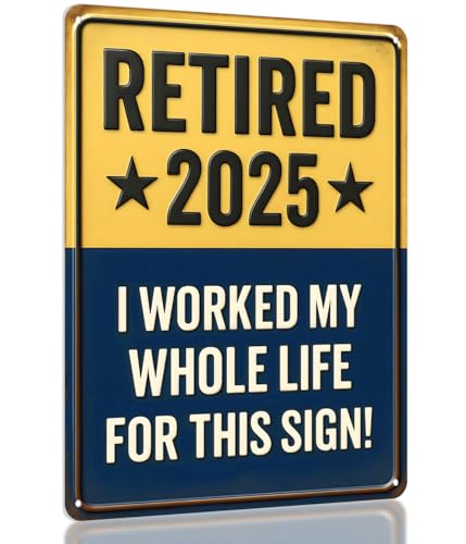 Retired 2025 Sign – Funny Retirement Gift for Men or Women, Retirement Gifts 2025, Best...