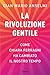 La Rivoluzione Gentile. Come Chiara Ferragni Ha Cambiato Il Nostro Tempo - 3