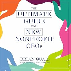 The Ultimate Guide for New Nonprofit CEOs Audiolibro Por Brian Quail arte de portada