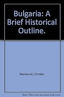 Bulgaria, a brief historical outline B0007BLPRY Book Cover