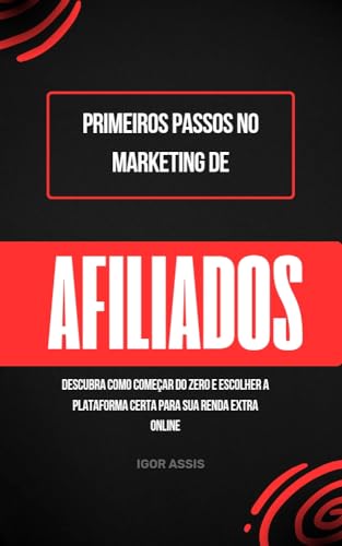 Primeiros Passos no Marketing de Afiliados: Descubra como começar...