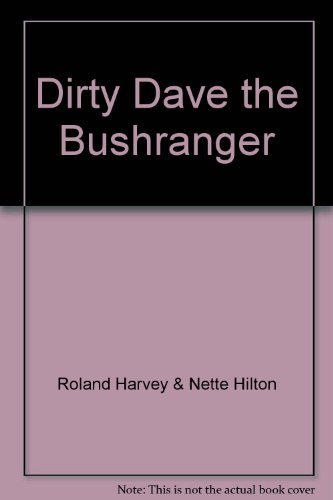 Dirty Dave The Bushranger 0867881569 Book Cover