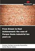 From Dream to Real Achievement: the case of Parque Oeste Industrial ten years on 620385218X Book Cover
