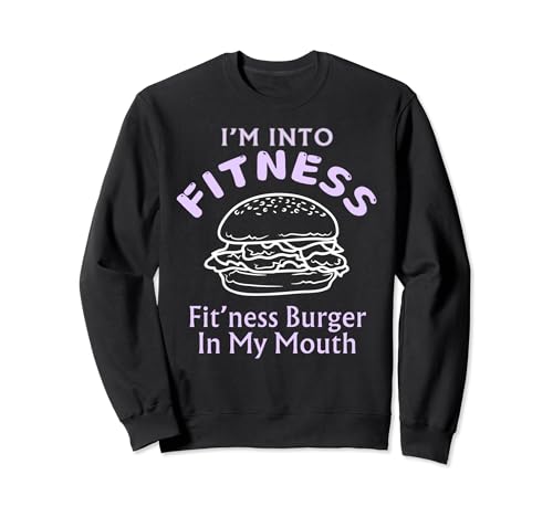 Funny Fitness Burger In My Mouth Humor de moda para hombre y mujer Sudadera
