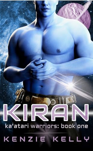 Kiran: A Sci-Fi Alien Warrior Romance (Ka'atari Warriors Book 1)