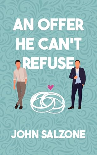 An Offer He Can't Refuse: A Fake Relationship Rom-com
