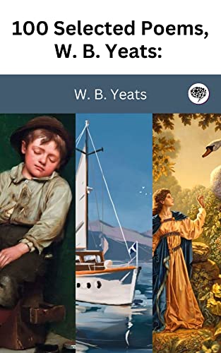 100 Selected Poems, W. B. Yeats: Collectable Hardbound Edition