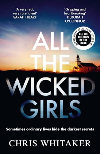 All the wicked girls: the addictive thriller with a huge heart from the bestselling author of all the colours of the dark