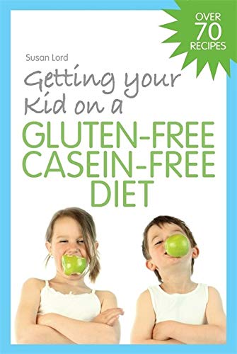 Télécharger Getting Your Kid on a Gluten-Free Casein-Free Diet Livre PDF Gratuit