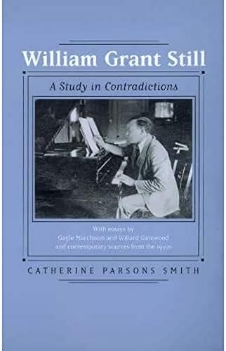 William Grant Still: A Study in Contradictions (Volume 2)