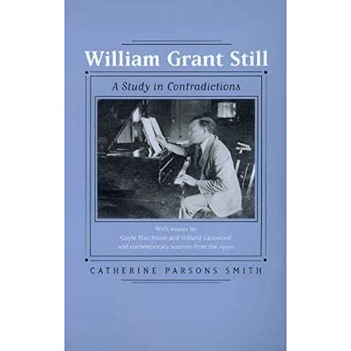 William Grant Still: A Study in Contradictions (Volume 2)