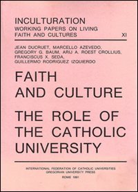 Faith and Culture: The Role of the Catholic University