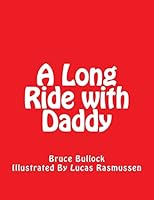 A Long Ride with Daddy 1516800524 Book Cover