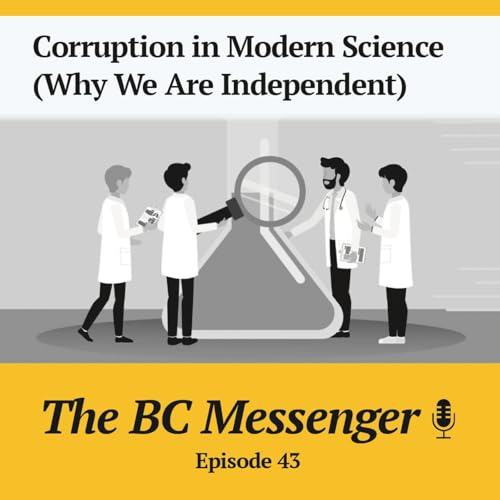 Corruption in Modern Science (Why We Are Independent)