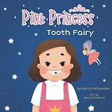 Pink Princess: Tooth Fairy
