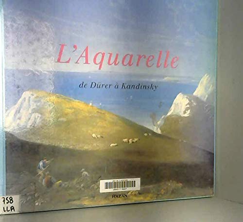 Télécharger L'Aquarelle : De Dürer à Kandinsky Livre PDF Gratuit