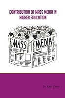 Contribution of Mass Media in Higher Education 1517492475 Book Cover