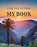  MY BOOK: I AM THE AUTHOR JOURNAL