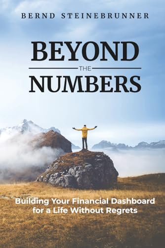 Beyond The Numbers: Building Your Financial Dashboard for a Life Without Regrets