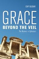 Grace Beyond the Veil: The Mystery in Ephesians 0692358625 Book Cover