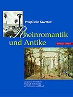 Preußische Facetten: Rheinromantik und Antike. 3795414385 Book Cover